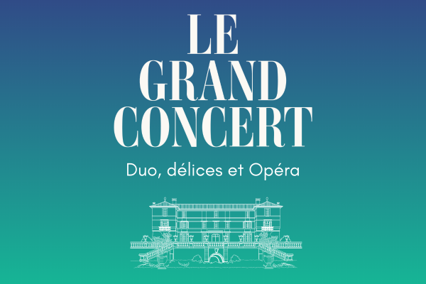 Le Grand Concert : Duo, délices et Opéra
