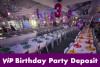 ViP Children's Birthday Party Deposit