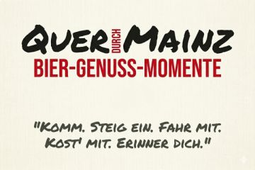 die rollende Bierprobe - Quer durch Mainz