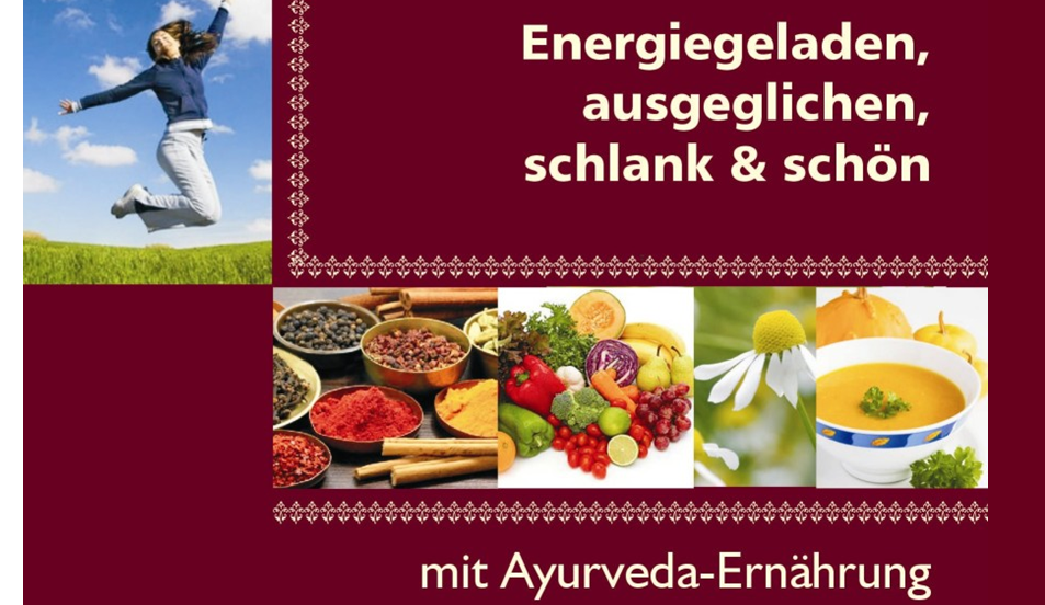 Fit & schlank mit Ayurveda Ernährungsberatung Fit & schlank mit Ayurveda Ernährungsberatung