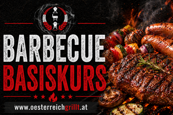 Barbecue-Basiskurs
www.oesterreichgrillt.at