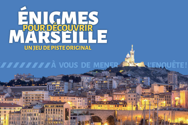 Des énigmes uniques pour découvrir Marseille de manière originale