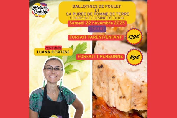 atelier cuisine Montpellier 
Ballotines de poulet et sa purée pomme de terre