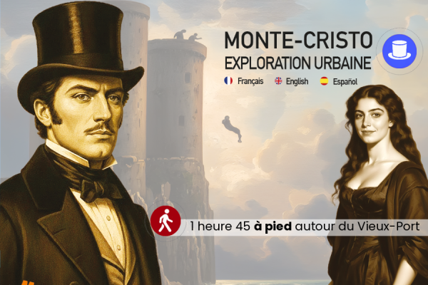Parcours sur les traces du comte de  Monte-Cristo et d’Edmond Dantès  à Marseille. 